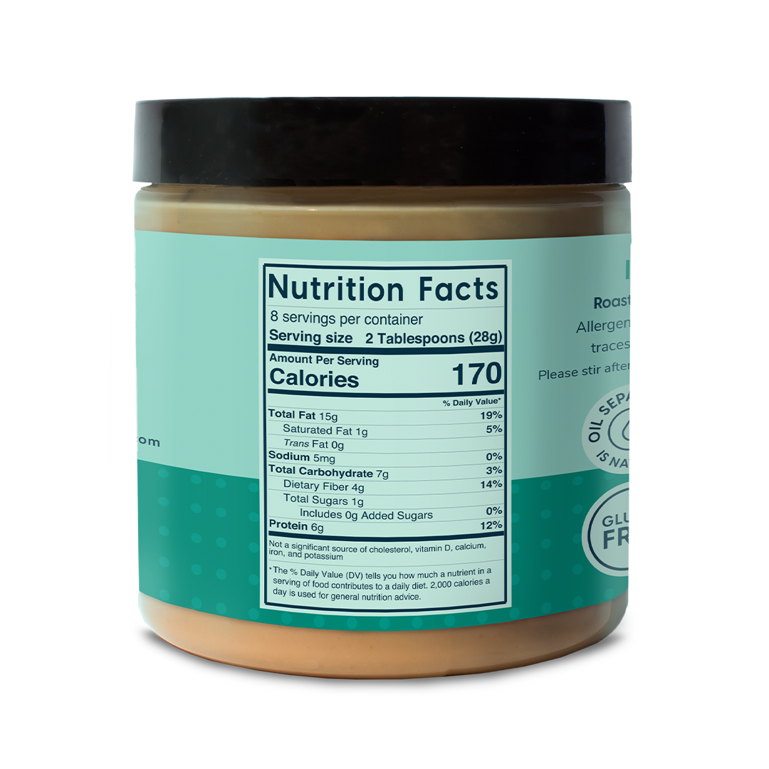 Ingredients: Blanched Roasted Almonds Nutrition Facts: 2 tablespoons (28 g) Calories: 170 Total Fat 15 grams Saturated Fat- 1 gram Trans Fat- 0 grams Sodium- 5 milligrams Total Carbs- 7 grams, Dietary Fiber-4 grams, Total Sugar- 1 gram No added sugars, Protein 6 grams 