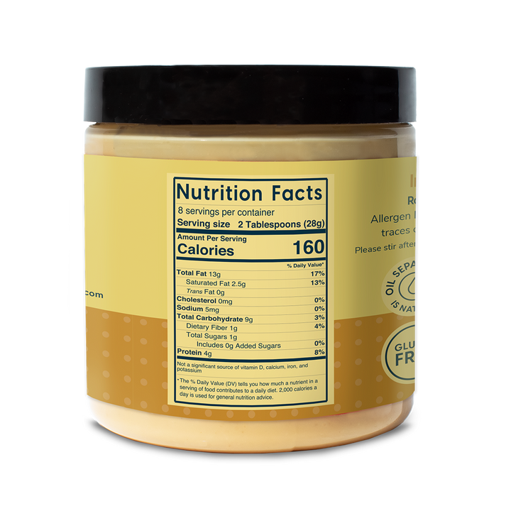 Ingredients: Blanched Roasted Almonds Nutrition Facts: 2 tablespoons (28 g) Calories: 160 Total Fat 13 grams Saturated Fat- 2.5 gram Trans Fat- 0 grams Sodium- 5 milligrams Total Carbs- 9 grams, Dietary Fiber-1 grams, Total Sugar- 1 gram No added sugars, Protein 4 grams
