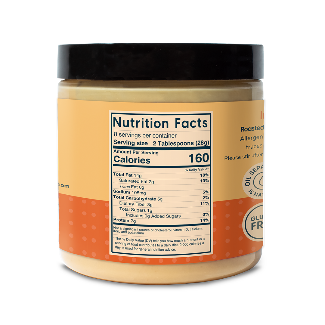 Ingredients: Blanched Roasted Peanuts, Salt Nutrition Facts: 2 tablespoons (28 g) Calories: 160 Total Fat 14 grams Saturated Fat- 2 grams Trans Fat- 0 grams Sodium- 0 milligrams Total Carbs- 5 grams, Dietary Fiber-3 grams, Total Sugar- 1 gram No added sugars, Protein 7 grams